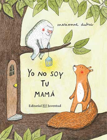 Yo no soy tu mamá de Marianne Dubuc