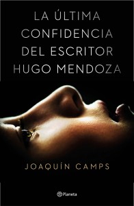 la-ultima-confidencia-del-escritor-hugo-mendoza_9788408135616