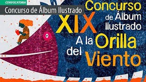 XIX Concurso de Álbum Ilustrado A la Orilla del Viento