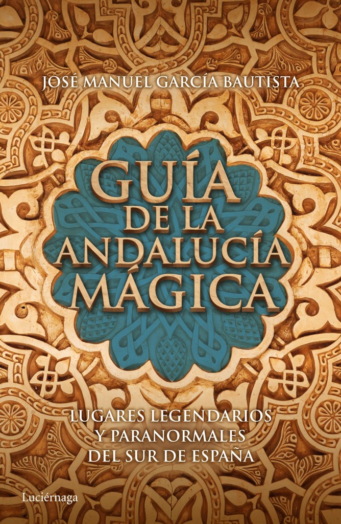portada_guia-de-la-andalucia-magica_jose-manuel-garcia-bautista_201503180935
