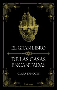 el-gran-libro-de-las-casas-encantadas_clara-tahoces_201509161756
