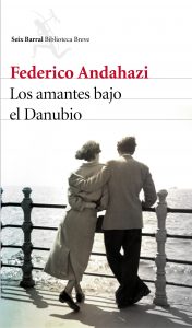 los-amantes-bajo-el-danubio_federico-andahazi_201602251701