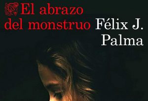 el-abrazo-del-monstruo_felix-j-palma_201811061217 red