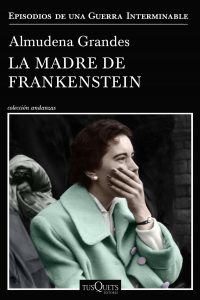 la-madre-de-frankenstein_almudena-grandes_201912021812