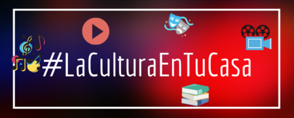 Campaña ‘La cultura en tu casa’ del Ministerio de Cultura y Deporte