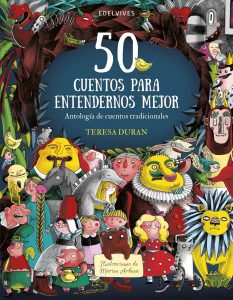 50 cuentos para entendernos mejor. Antología de cuentos tradicionales de Teresa Durán
