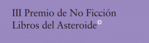 III Premio de No Ficción Libros del Asteroide