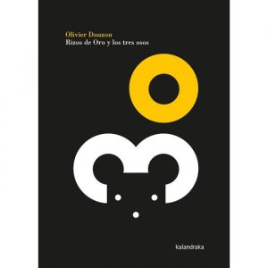 Rizos de Oro y los tres osos de Olivier Douzou