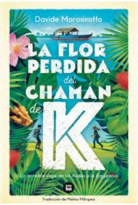 LA FLOR PERDIDA DEL CHAMAN DE K
