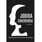 'Jodida coherencia' de Alfonso González Gómez