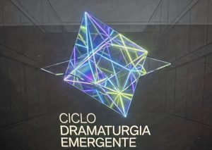 Ciclo Dramaturgia Emergente